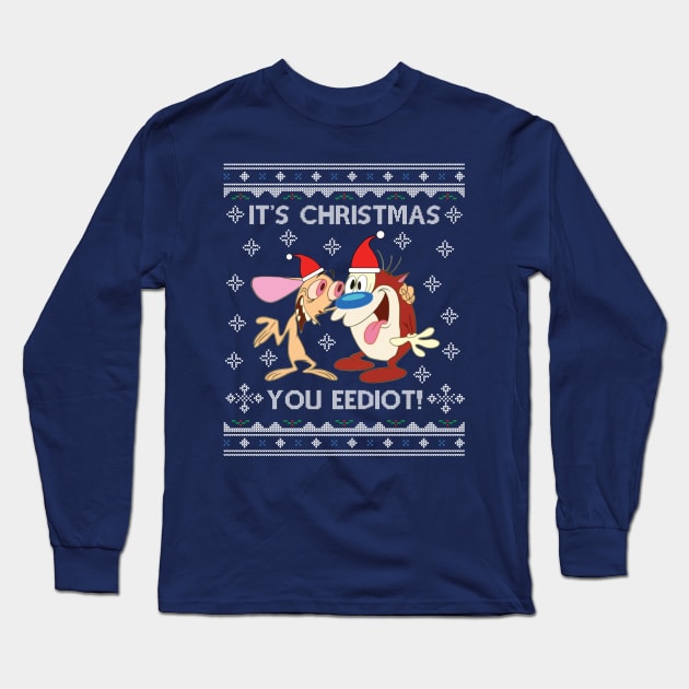 Ren And Stimpy Its Christmas You Eediot Long Sleeve T-Shirt by Nova5